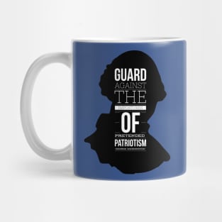 George Washington Quotes - Guard Against Pretended Patriotism Mug